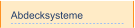 Abdecksysteme